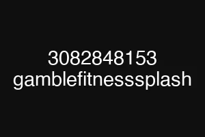 3082848153 gamblefitnesssplash