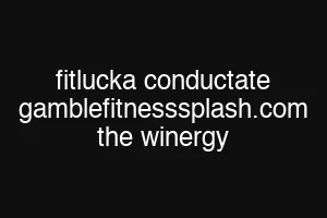 fitlucka conductate gamblefitnesssplash.com the winergy